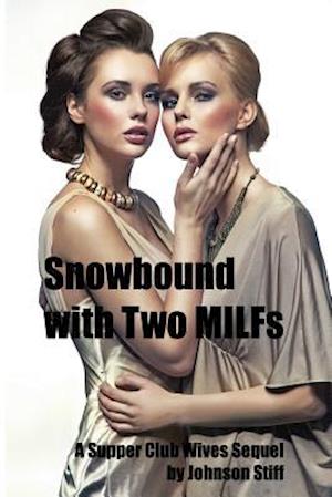 Snowbound with Two Milfs