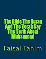 The Bible the Quran and the Torah Say the Truth about Muhammad
