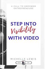 Stepping Into Visibility with Video