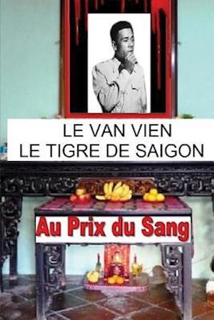 Le Van Vien Le Tigre de Saigon