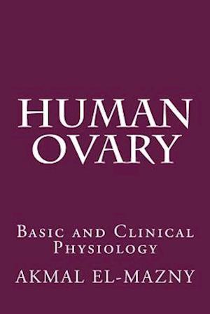 Human Ovary: Basic and Clinical Physiology