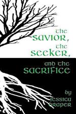 The Savior, the Seeker, and the Sacrifice