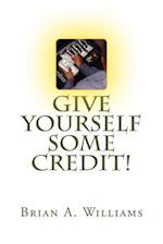 Give Yourself Some Credit!