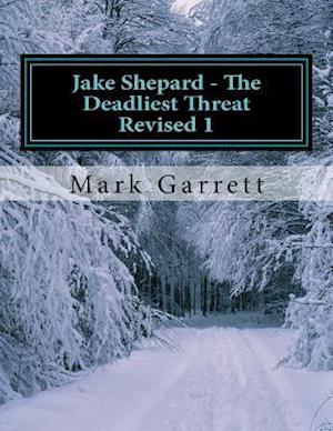 Jake Shepard - The Deadliest Threat Revised 1