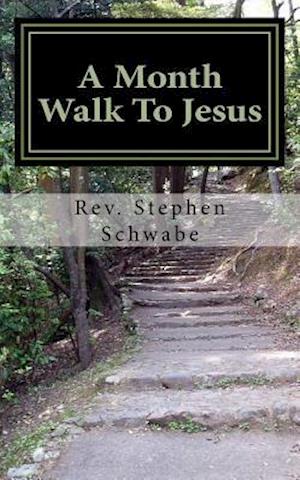 A Month Walk to Jesus