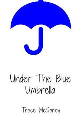 Under the Blue Umbrella
