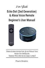 All-New Echo Dot (2nd Generation) & Alexa Voice Remote Beginner's User Manual