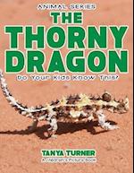 The Thorny Dragon Do Your Kids Know This?