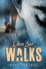 When Love Walks