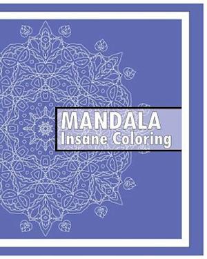 Insane Mandalas Coloring Book