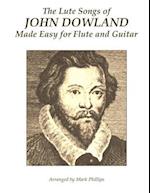 The Lute Songs of John Dowland Made Easy for Flute and Guitar