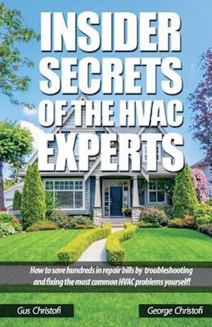 Insider Secrets of the HVAC Experts
