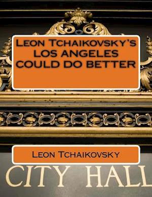 Leon Tchaikovsky's Los Angeles Could Do Better