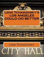Leon Tchaikovsky's Los Angeles Could Do Better