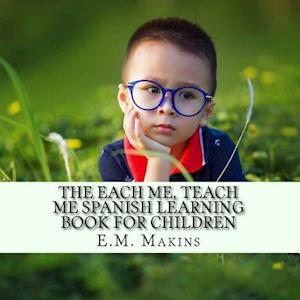 The Each Me, Teach Me Spanish Learning Book for Children