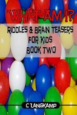 What Am I? Riddles and Brain Teasers for Kids Edition #2