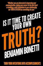 Is It Time to Create Your Own Truth?