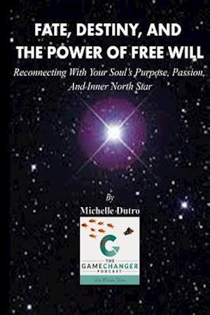 Fate, Destiny, and the Power of Free Will