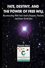 Fate, Destiny, and the Power of Free Will