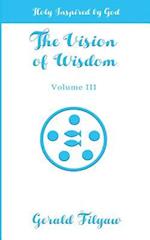 The Vision of Wisdom Vol. III