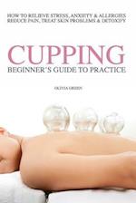 Beginners Guide to Practice Cupping Therapy