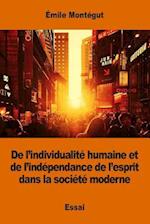 de l'Individualité Humaine Et de l'Indépendance de l'Esprit Dans La Société Moderne