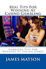 Real Tips for Winning at Casino Gambling
