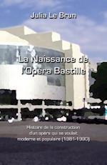 La Naissance de l'Opéra Bastille