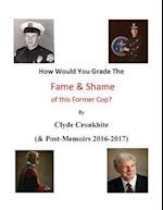 How Would You Grade the Fame & Shame of This Former Cop