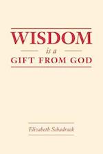 Wisdom Is A Gift From God