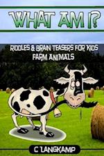 What Am I? Riddles and Brain Teasers for Kids Farm Animals Edition