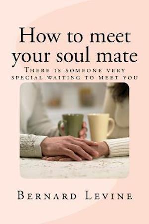 How to Meet Your Soul Mate