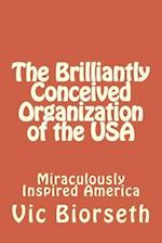 The Brilliantly Conceived Organization of the USA