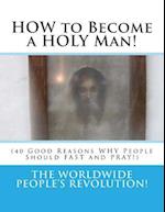 HOW to Become a HOLY Man!