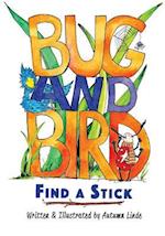 Bug & Bird Find a Stick