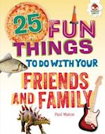 25 Fun Things to Do with Your Friends and Family