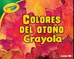 Colores del Otoño Crayola (R) (Crayola (R) Fall Colors)