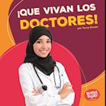 ¡Que vivan los doctores! (Hooray for Doctors!)