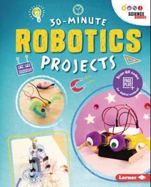 30-Minute Robotics Projects