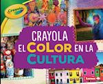 Crayola (R) El Color En La Cultura (Crayola (R) Color in Culture)
