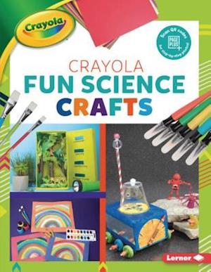 Crayola (R) Fun Science Crafts