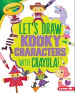 Let's Draw Kooky Characters with Crayola (R) !