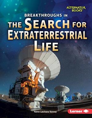 Breakthroughs in the Search for Extraterrestrial Life