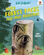 Make Forest Faces and Mud Monsters