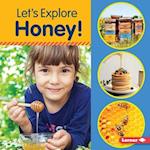 Let's Explore Honey!