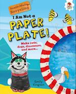 I Am Not a Paper Plate!