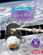Cutting-Edge SpaceX News