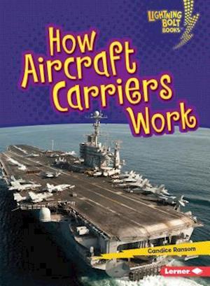 How Aircraft Carriers Work