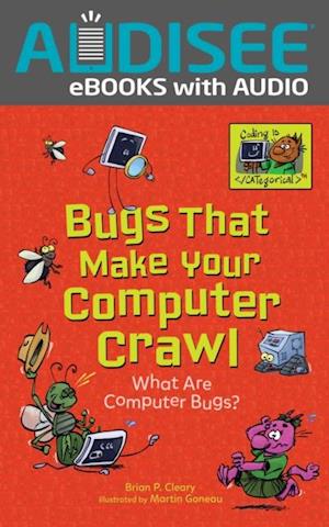 Bugs That Make Your Computer Crawl