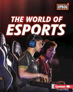 The World of Esports